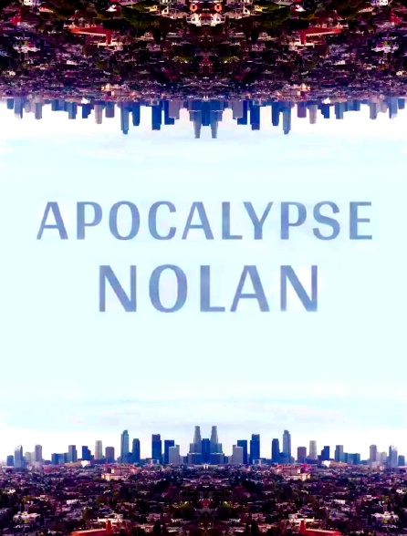 Apocalypse Nolan