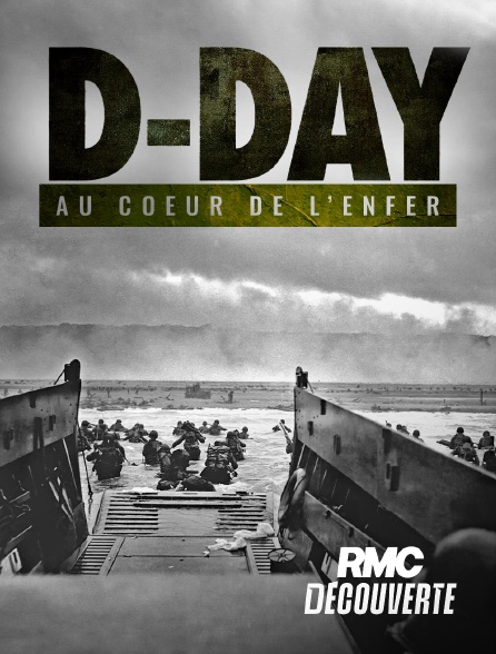 RMC Découverte - D-day, au coeur de l'enfer