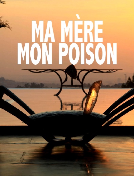 Ma mère, mon poison