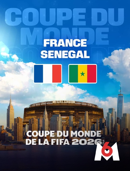 M6 - France / Sénégal : Coupe du monde FIFA 2026 - Football