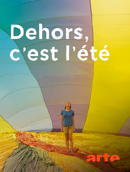 Arte - Dehors, c'est l'été