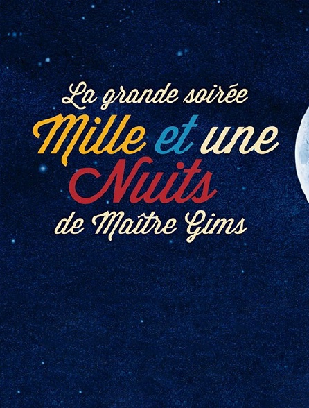 La grande soirée des Mille et une nuits de Maître Gims