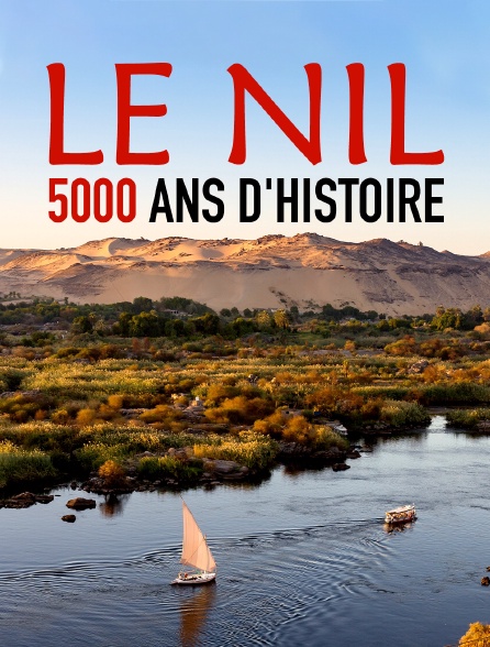 Le Nil, 5000 ans d'histoire