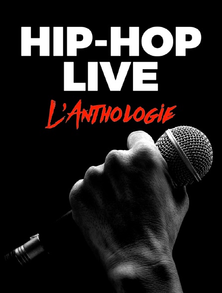 Hip hop live : l'anthologie