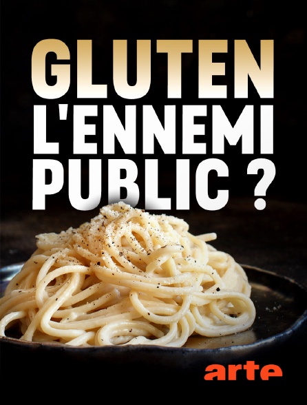 Arte - Gluten, l'ennemi public ?