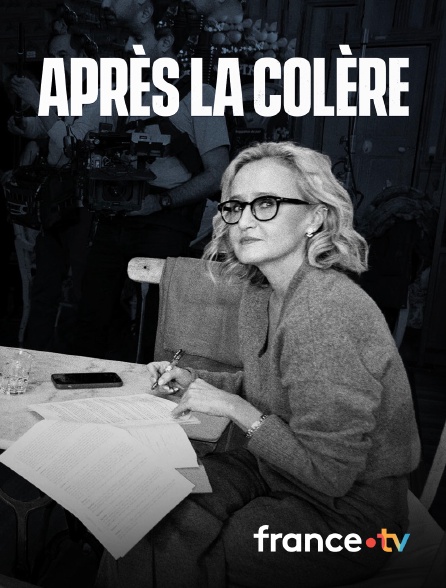 france.tv - Après la colère en replay