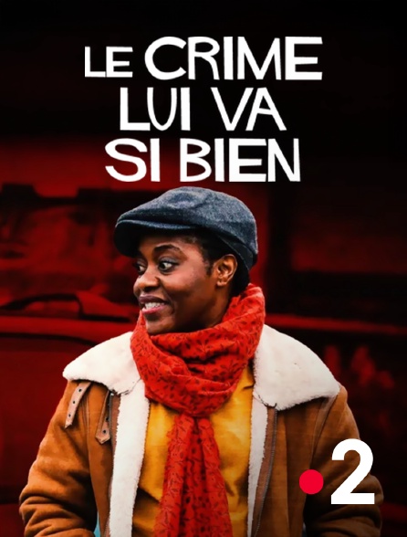 France 2 - Le crime lui va si bien