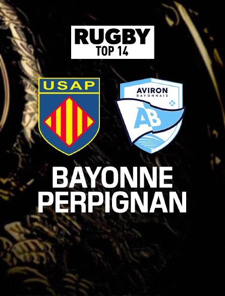 Rugby - Top 14 : Bayonne / Perpignan