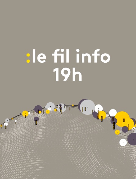 Le fil info 19h