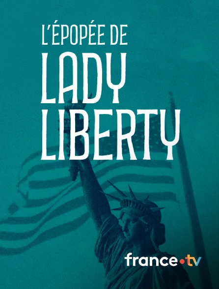 france.tv - Face à l'histoire : L'épopée de Lady Liberty