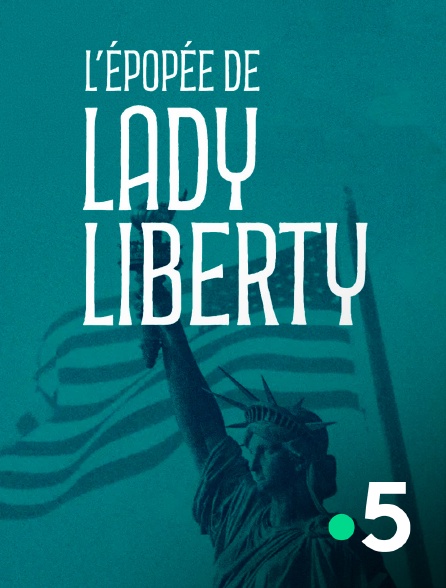France 5 - Face à l'histoire : L'épopée de Lady Liberty