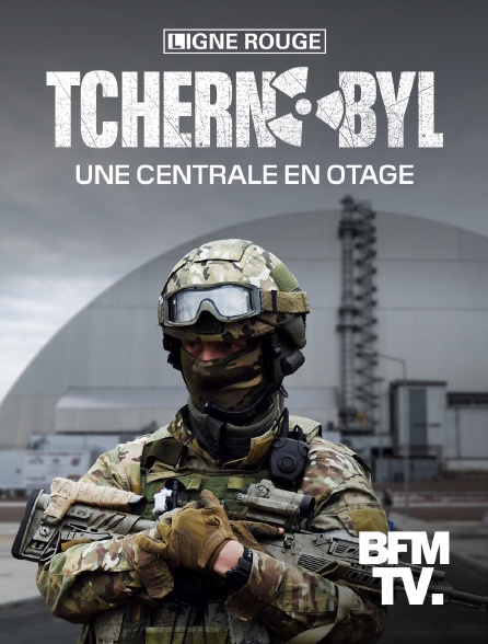 BFMTV - Tchernobyl : une centrale en otage