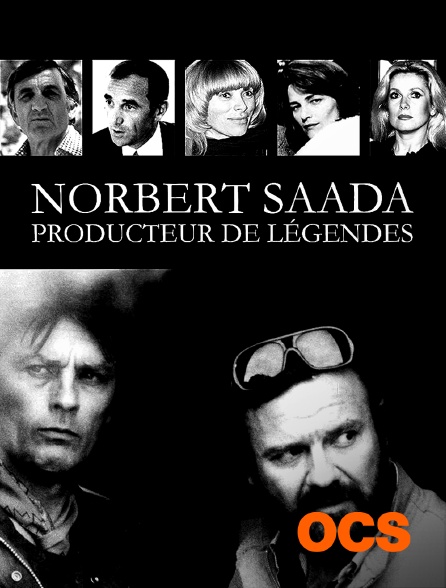 OCS - Norbert Saada, producteur de légendes