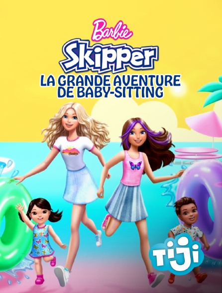 TIJI - Barbie : Skipper - La grande aventure de baby-sitting