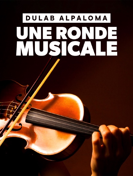 Dulab Alpaloma : Une ronde musicale