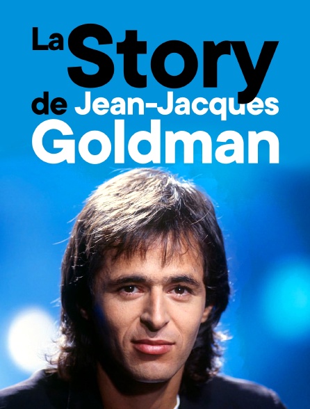 La story de Jean-Jacques Goldman