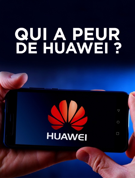 Qui a peur de Huawei ?