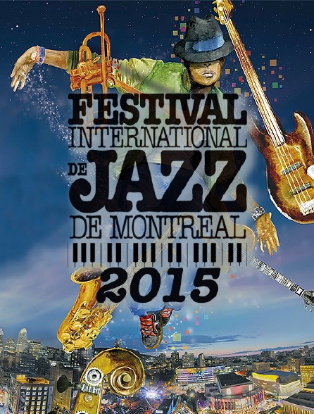 Festival international de jazz de Montréal 2015