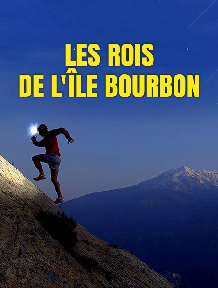 Les rois de l'île Bourbon