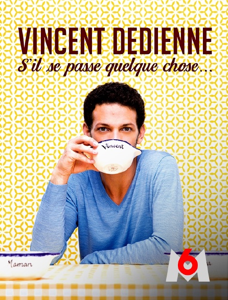 M6 - Vincent Dedienne : s'il se passe quelque chose