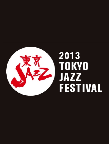 Tokyo Jazz Festival 2013