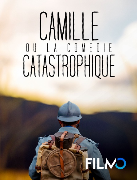 FilmoTV - Camille ou la comédie catastrophique