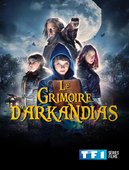 TF1 Séries Films - Le grimoire d'Arkandias