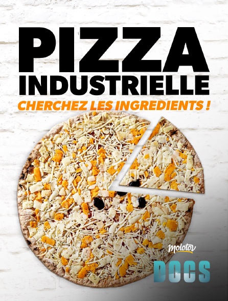 Molotov Channels Docs - Pizza Industrielle : Cherchez les Ingrédients !