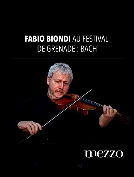 Mezzo - Fabio Biondi au Festival de Grenade : Bach