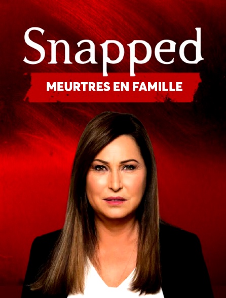 Snapped : meurtres en famille