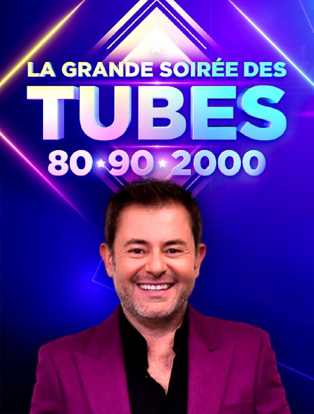 La grande soirée des tubes 80, 90, 2000