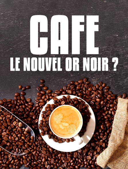 Café, le nouvel or noir ?