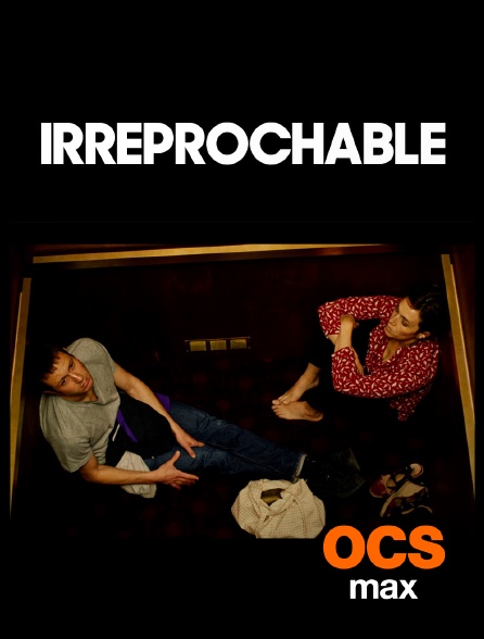 OCS Max - Irréprochable