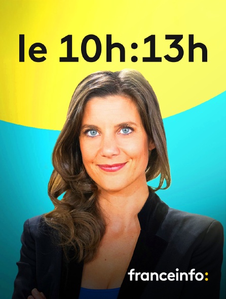 franceinfo: - Le 10h/13h