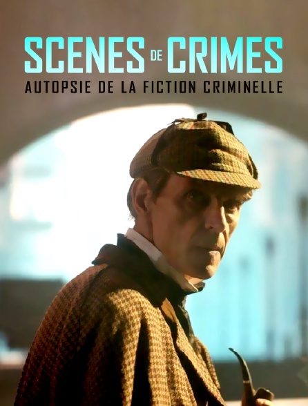 Scènes de crimes : Autopsie de la fiction criminelle