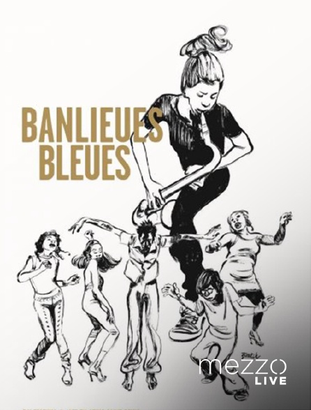 Mezzo Live HD - Banlieues bleues 2017