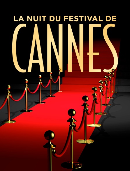 La nuit du Festival de Cannes