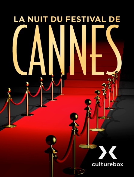 Culturebox - La nuit du Festival de Cannes