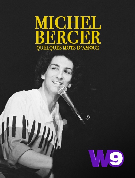 W9 - Michel Berger, quelques mots d'amour