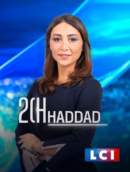 LCI - La Chaîne Info - 20H Haddad