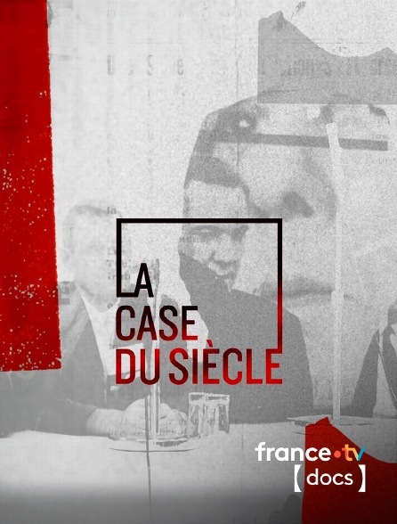 France TV Docs - La case du siècle