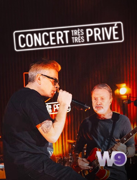 W9 - Concert très très privé