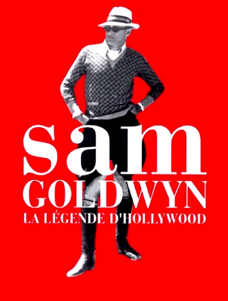 Sam Goldwyn, la légende d'Hollywood