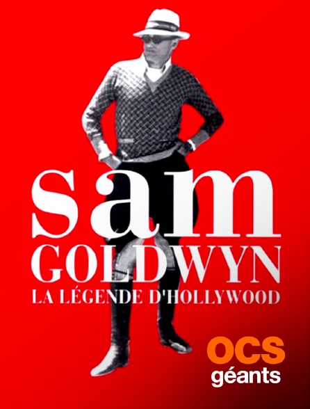 OCS Géants - Sam Goldwyn, la légende d'Hollywood