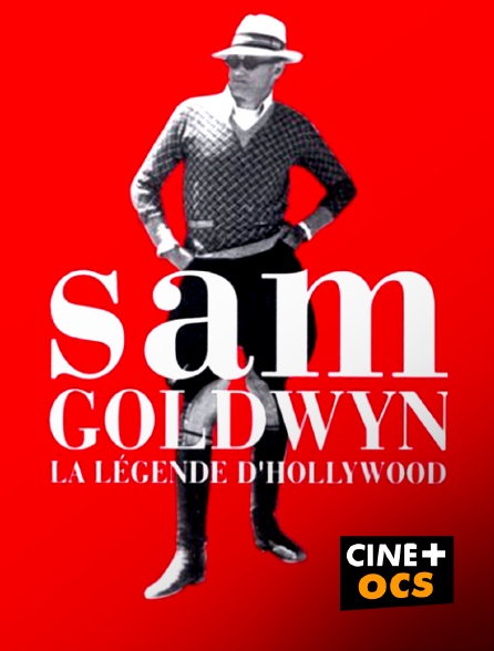 CINÉ Cinéma - Sam Goldwyn, la légende d'Hollywoo