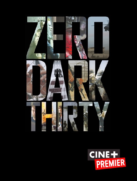 Ciné+ Premier - Zero Dark Thirty