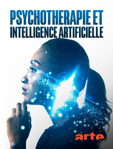 Arte - Psychothérapie et intelligence artificielle