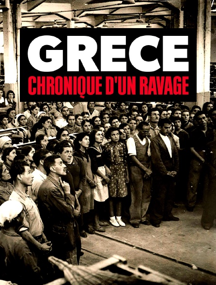 Grèce, chronique d'un ravage