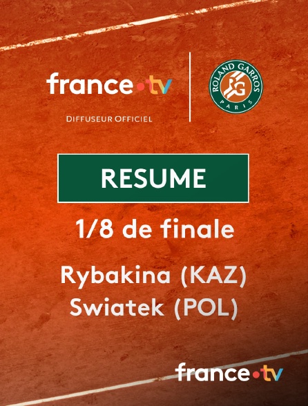 france.tv - Roland-Garros - 1/8 de finale : le résumé du match Rybakina vs Swiatek