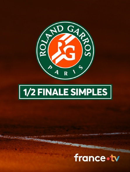 France.tv - Tennis - Roland-Garros 2024 : 1/2 finale simples